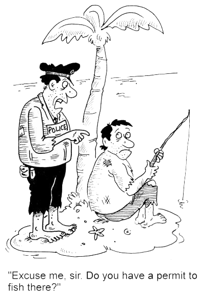 "Excuse me, sir. Do you have a permit to fish there?"